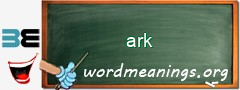 WordMeaning blackboard for ark